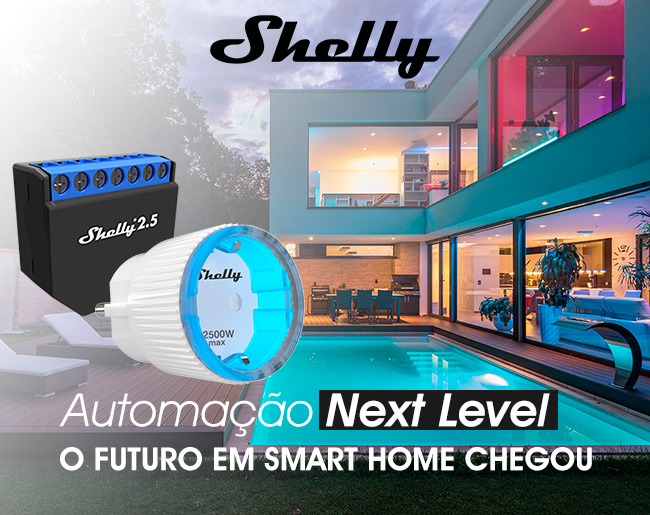 Shelly, Automação Next Level - O futuro em Smart Home CHEGOU